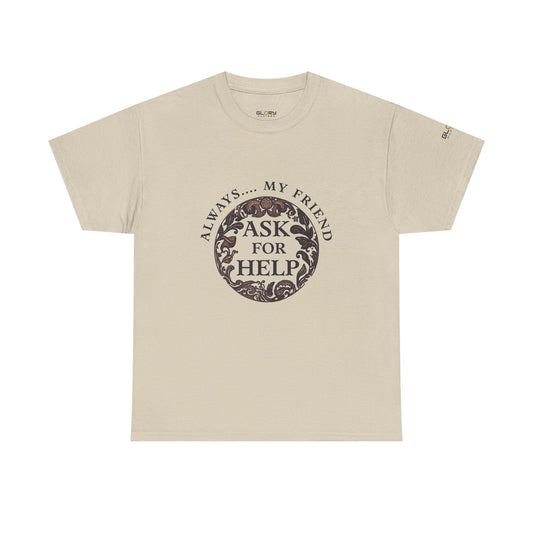 Ask For Help Graphic Tee — "Always My Friend" Vintage Floral Comfort T-Shirt