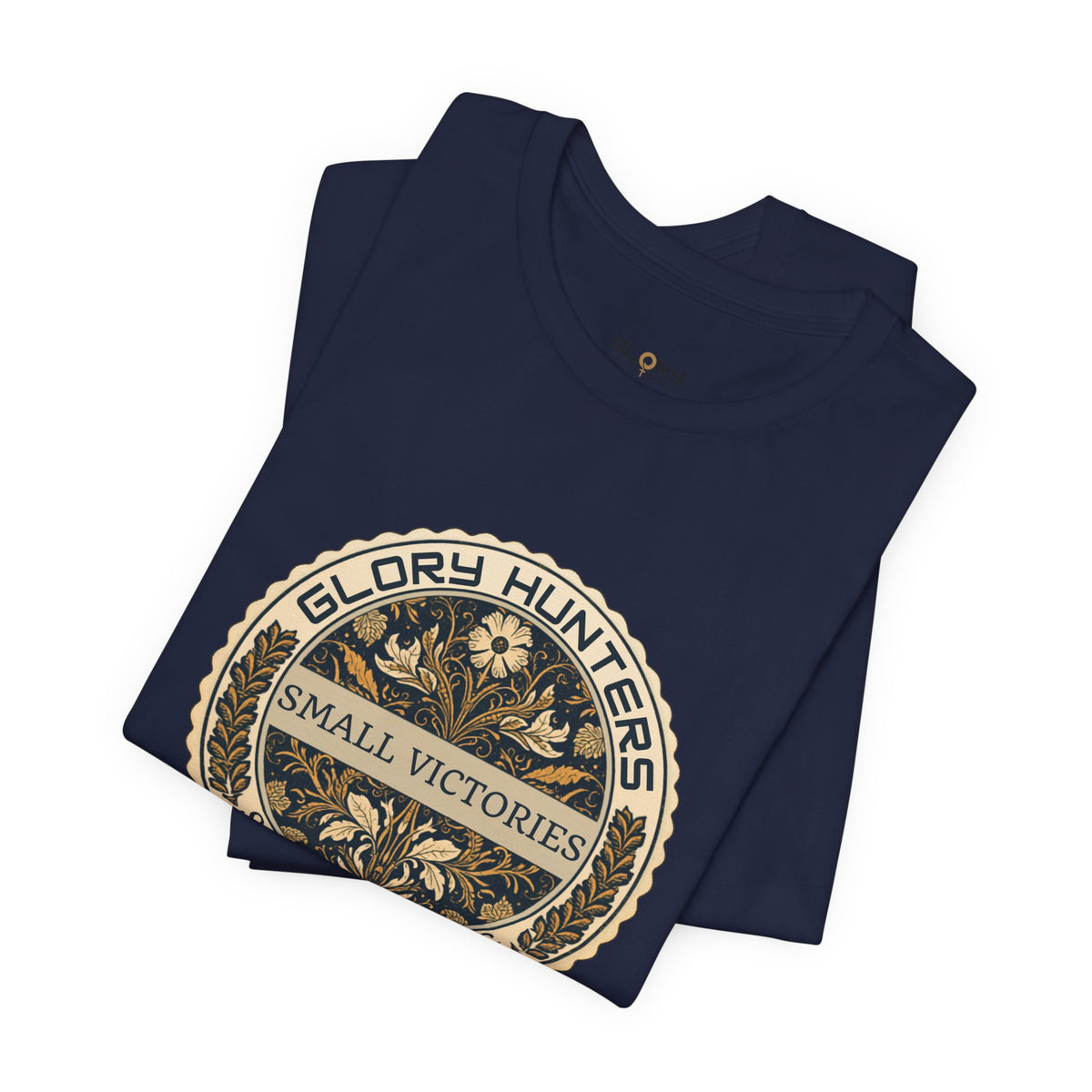 T‑Shirt — Vintage 'Glory Hunters: Small Victories Still Growing' Emblem
