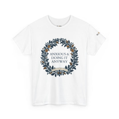 Anxious & Doing It Anyway T-Shirt