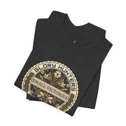 T‑Shirt — Vintage 'Glory Hunters: Small Victories Still Growing' Emblem