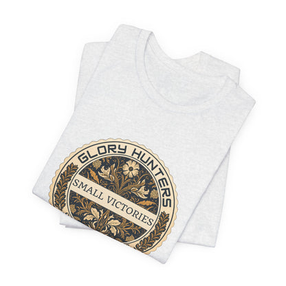 T‑Shirt — Vintage 'Glory Hunters: Small Victories Still Growing' Emblem