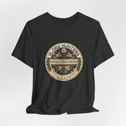 T‑Shirt — Vintage 'Glory Hunters: Small Victories Still Growing' Emblem