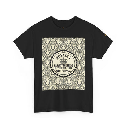 Royalty Harvest Tee — "Harvest the Seeds of Your Best Self with Purpose" Cotton Shirt