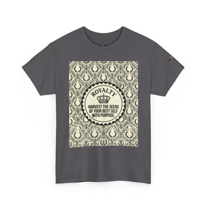 Royalty Harvest Tee — "Harvest the Seeds of Your Best Self with Purpose" Cotton Shirt