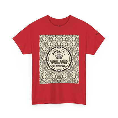 Royalty Harvest Tee — "Harvest the Seeds of Your Best Self with Purpose" Cotton Shirt